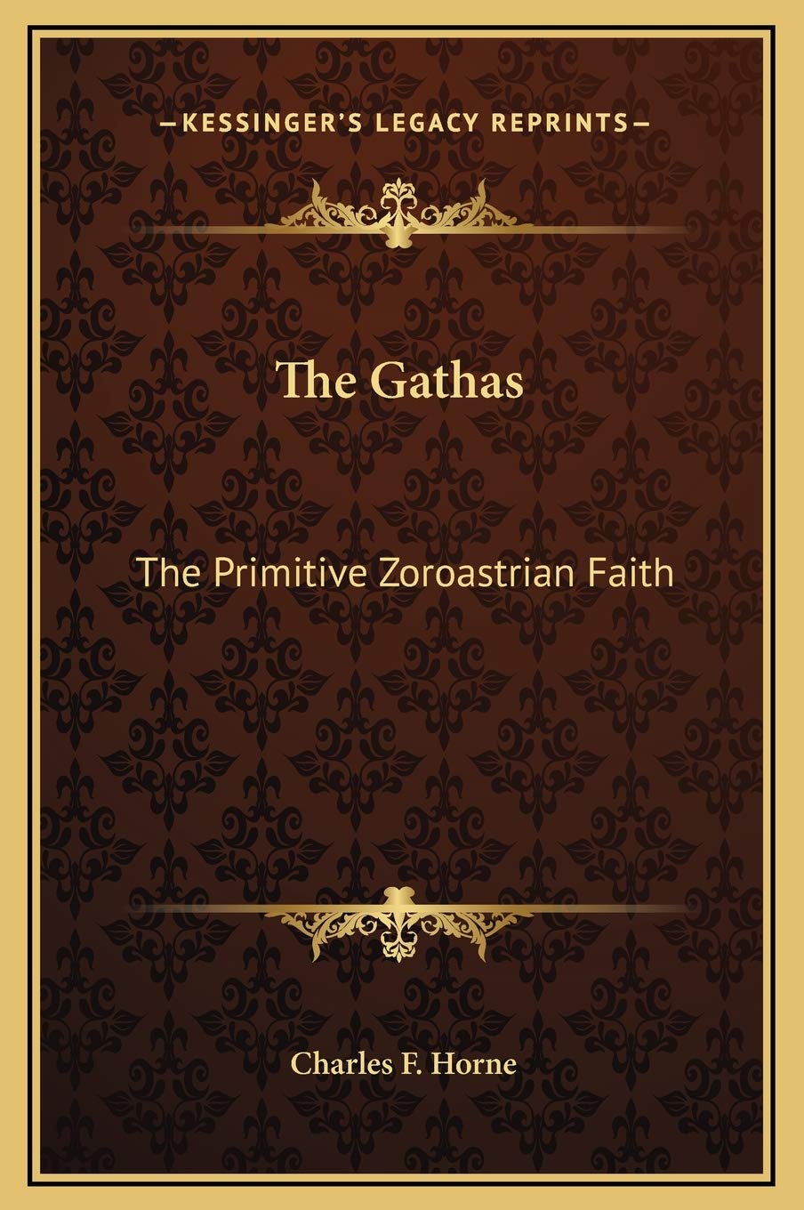 The Gathas: The Primitive Zoroastrian Faith Philosophy