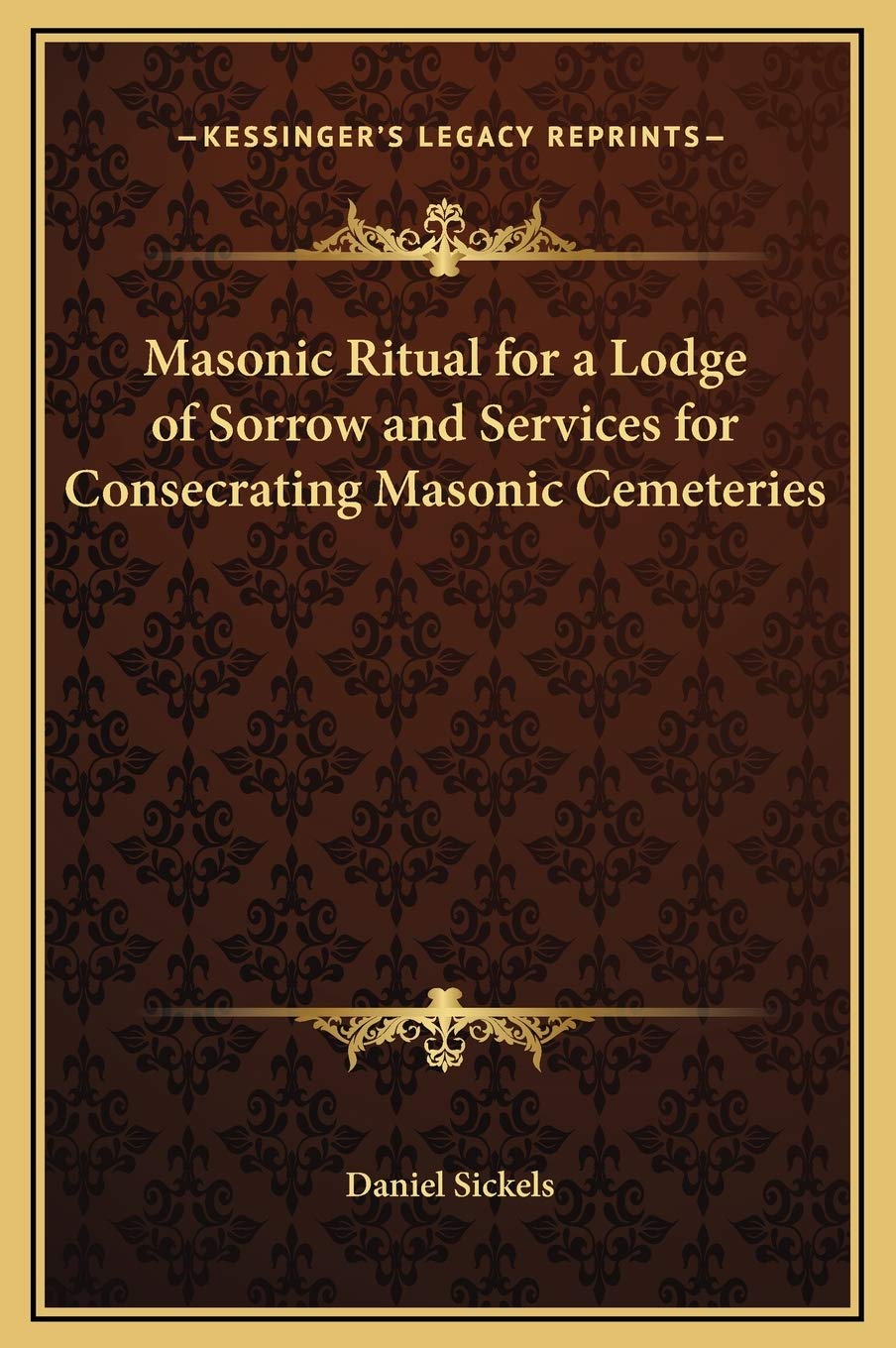 Masonic Ritual for a Lodge of Sorrow and Services for Consecrating Masonic Cemeteries Social Sciences