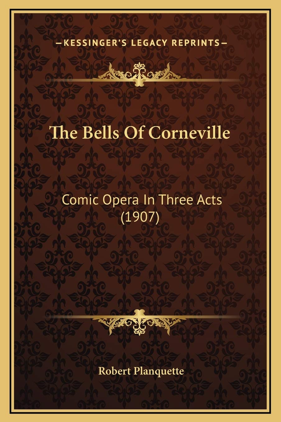 The Bells Of Corneville: Comic Opera In Three Acts (1907) Contemporary literature