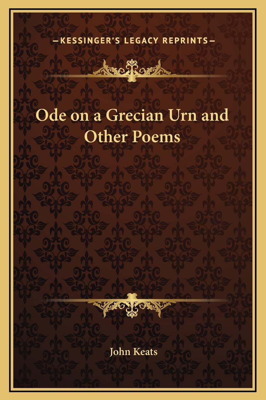 Ode on a Grecian Urn and Other Poems (Kessinger Legacy Reprints) Poetry