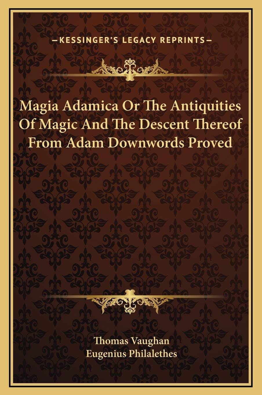 Magia Adamica Or The Antiquities Of Magic And The Descent Thereof From Adam Downwords Proved Contemporary literature