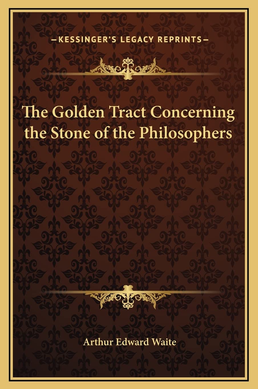 The Golden Tract Concerning the Stone of the Philosophers Philosophy