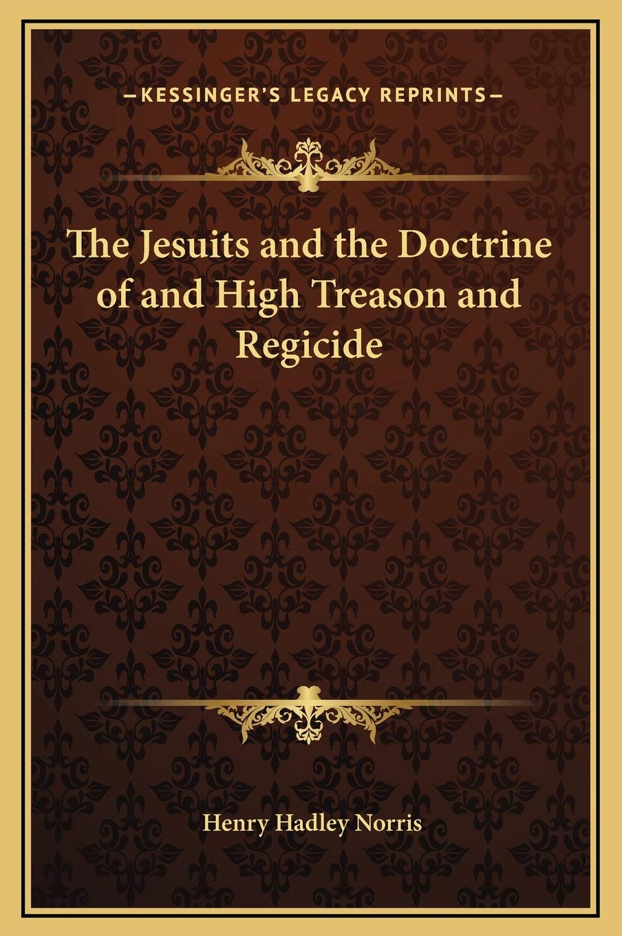 The Jesuits and the Doctrine of and High Treason and Regicide Religion & Esotericism