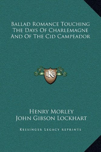 Ballad Romance Touching The Days Of Charlemagne And Of The Cid Campeador Contemporary literature Books