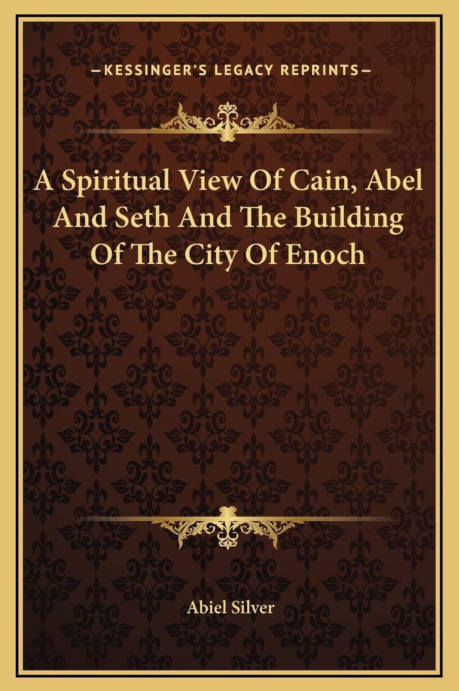A Spiritual View Of Cain, Abel And Seth And The Building Of The City Of Enoch Philosophy