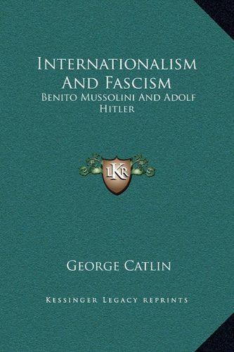 Internationalism And Fascism: Benito Mussolini And Adolf Hitler Biographies & Memoirs
