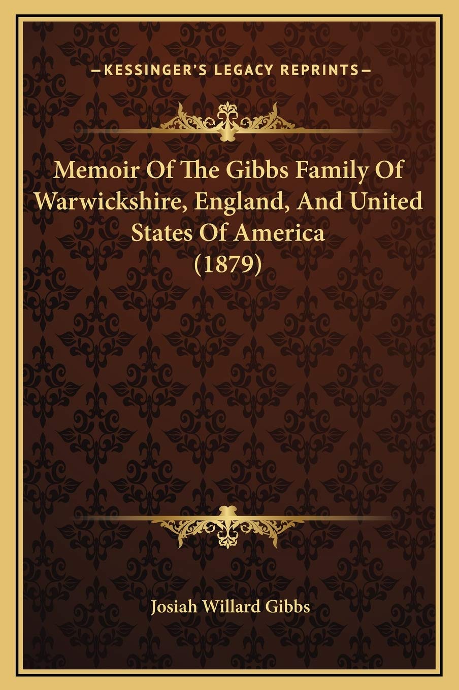Memoir Of The Gibbs Family Of Warwickshire, England, And United States Of America (1879) Essays & Short Stories