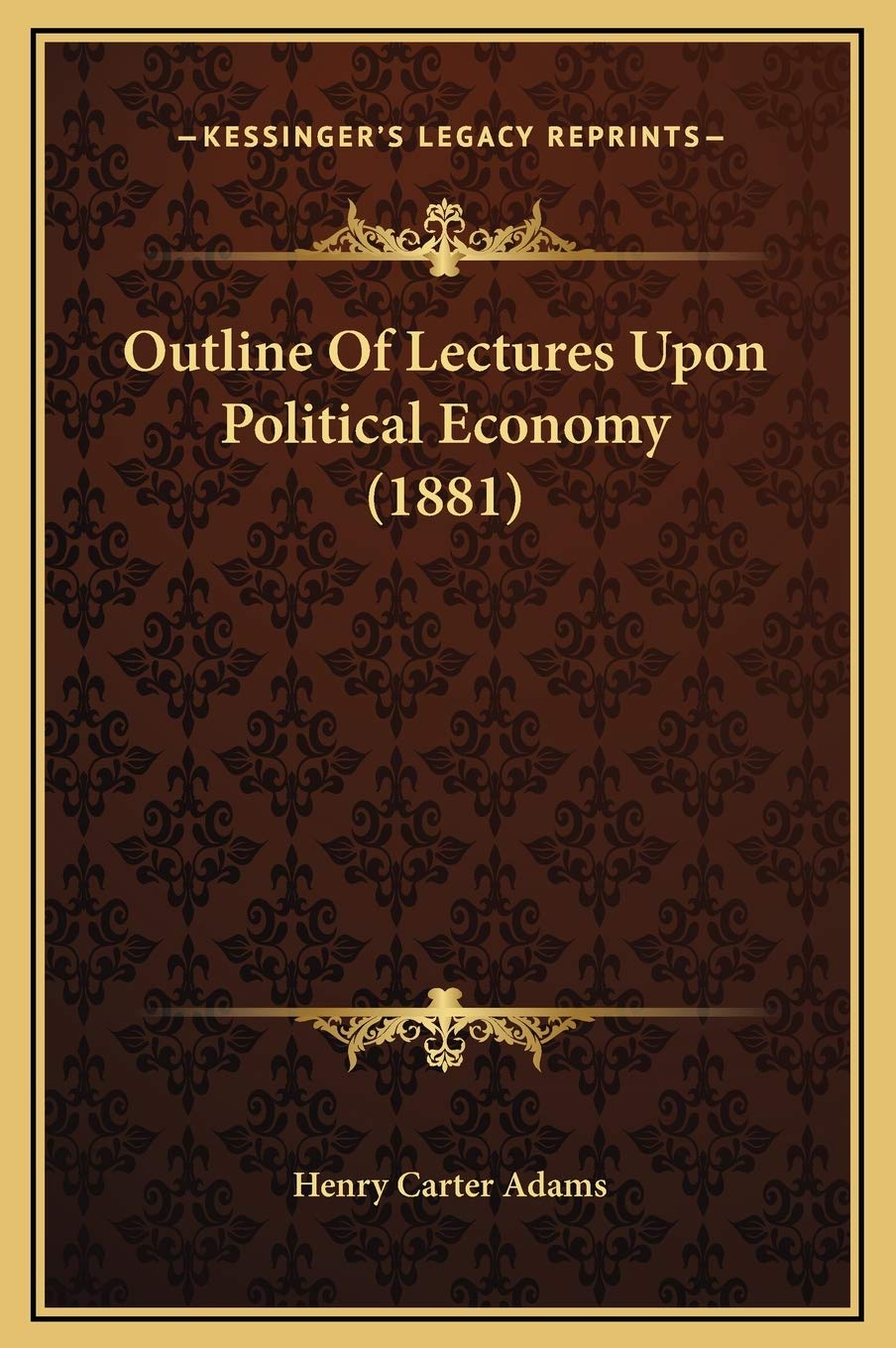 Outline Of Lectures Upon Political Economy (1881) Contemporary literature