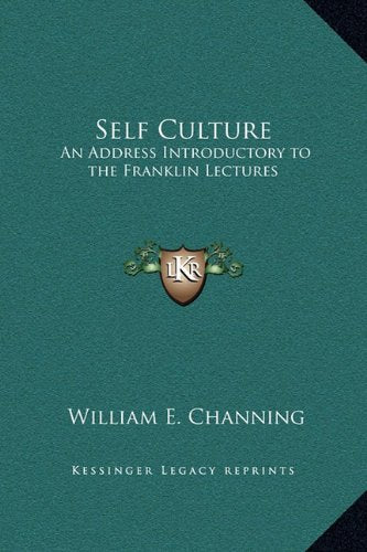 Self Culture: An Address Introductory to the Franklin Lectures Contemporary literature