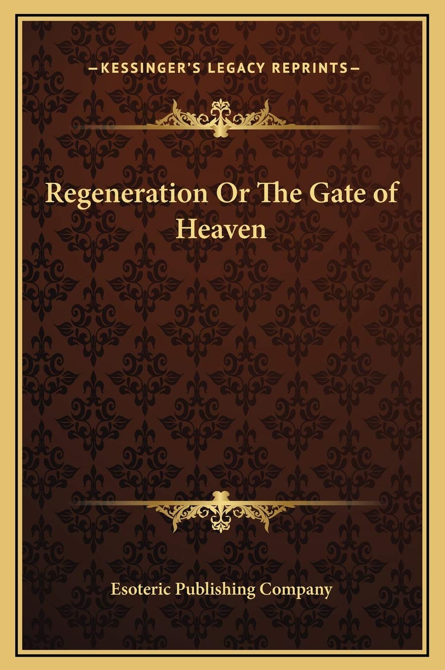 Regeneration Or The Gate of Heaven Philosophy