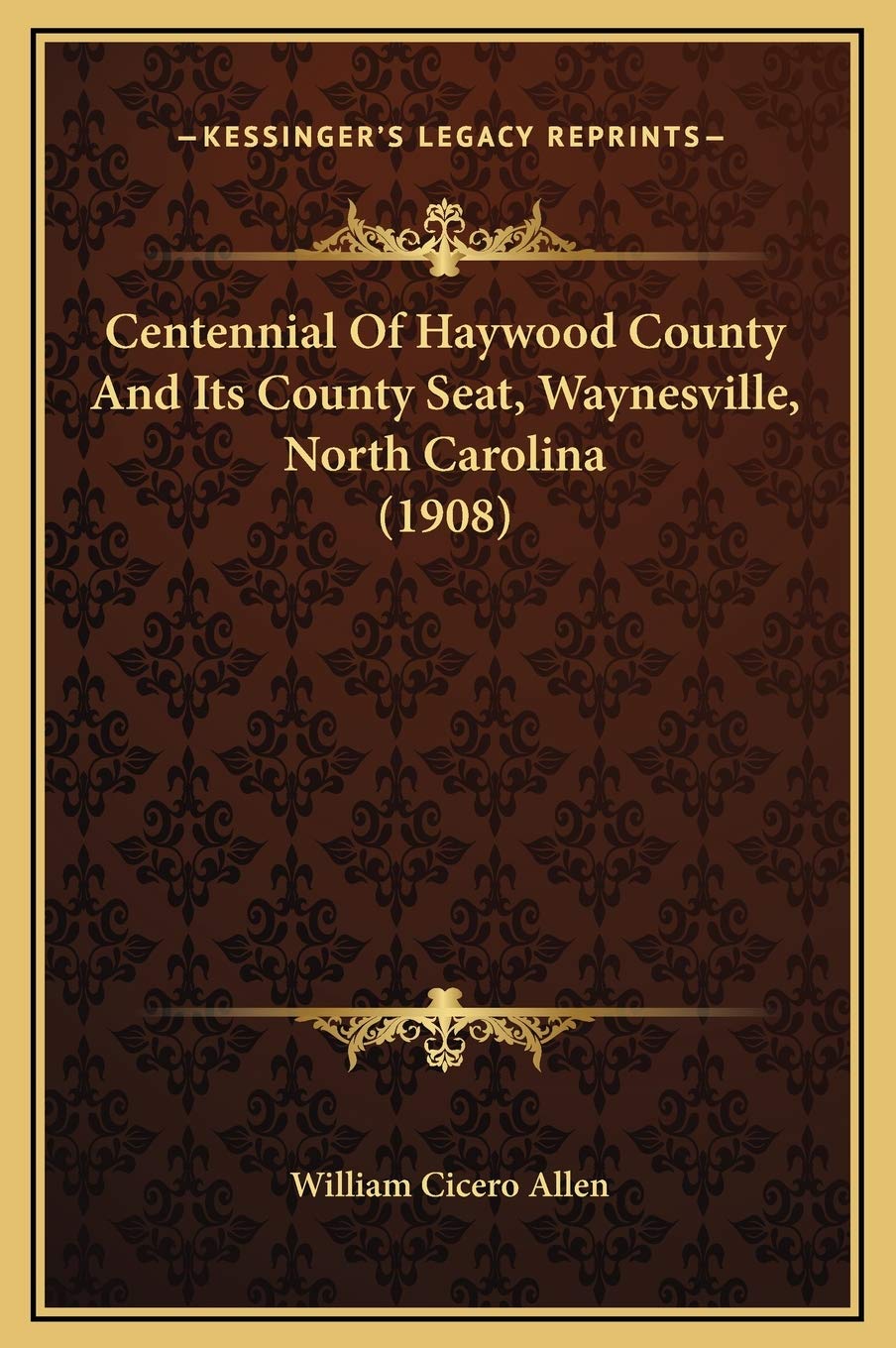 Centennial Of Haywood County And Its County Seat, Waynesville, North Carolina (1908) Contemporary literature