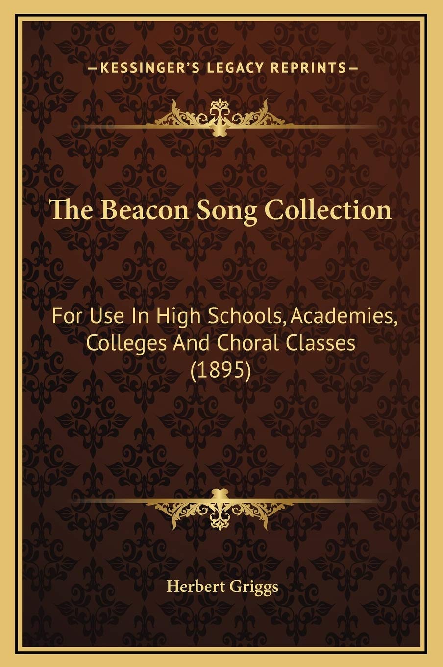 The Beacon Song Collection: For Use In High Schools, Academies, Colleges And Choral Classes (1895) Contemporary literature