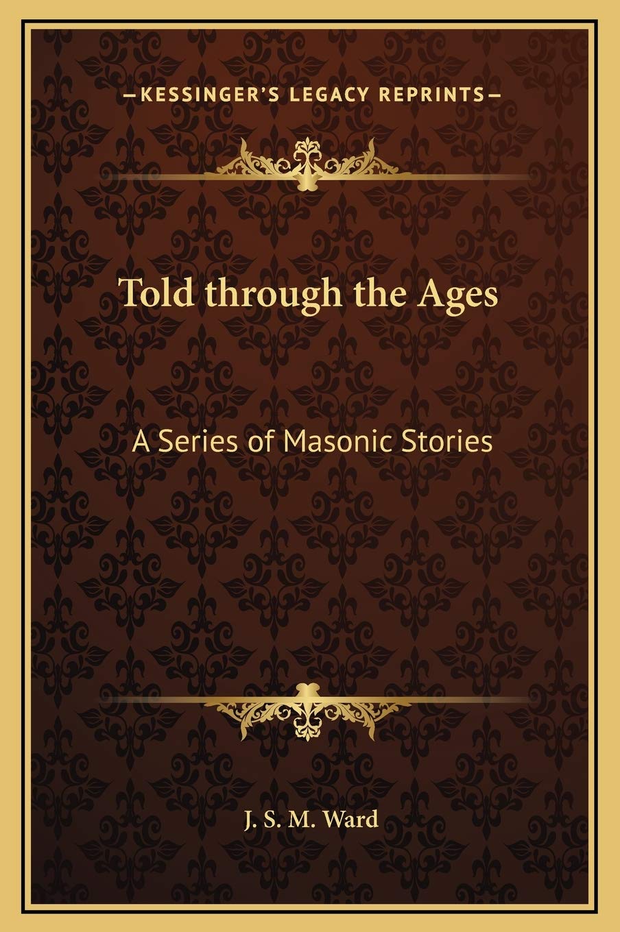 Told through the Ages: A Series of Masonic Stories Social Sciences