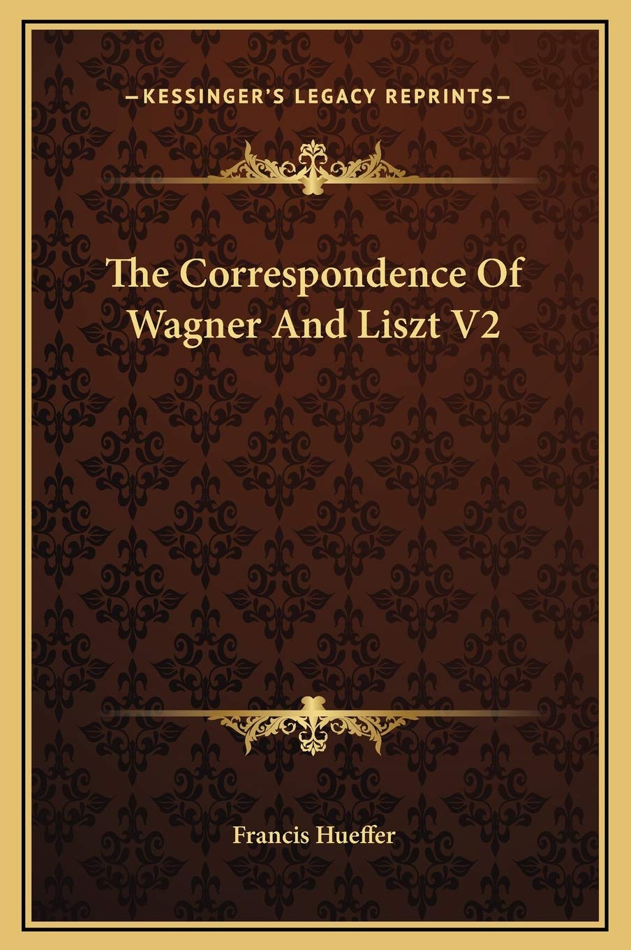 The Correspondence Of Wagner And Liszt V2 Essays & Short Stories