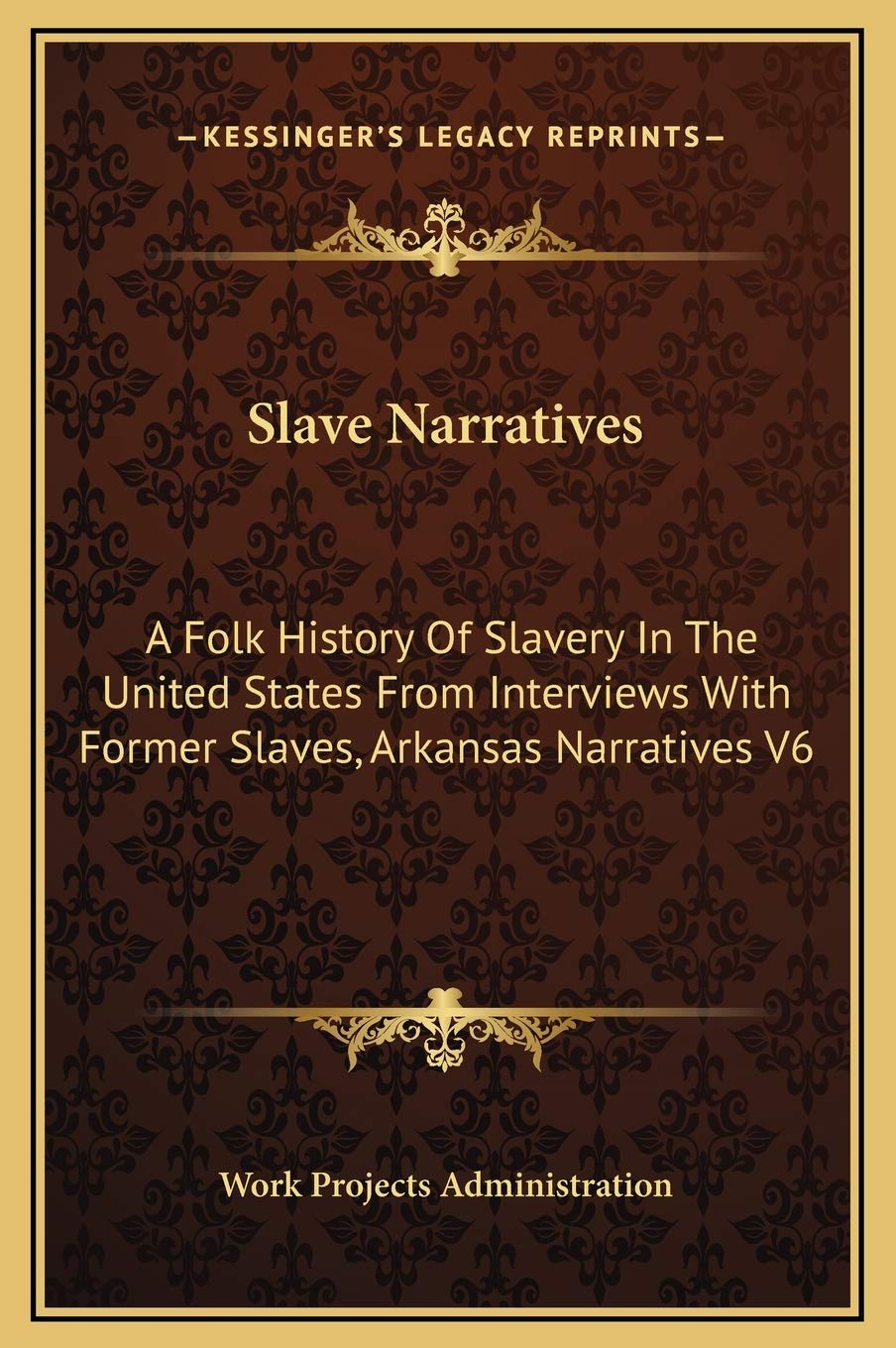 Slave Narratives: A Folk History Of Slavery In The United States From Interviews With Former Slaves, Arkansas Narratives V6 Politics & History