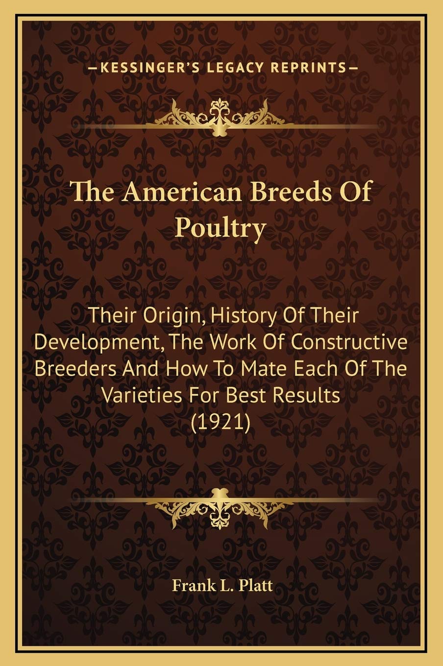 The American Breeds Of Poultry: Their Origin, History Of Their Development, The Work Of Constructive Breeders And How To Mate Each Of The Varieties For Best Results (1921) Philosophy