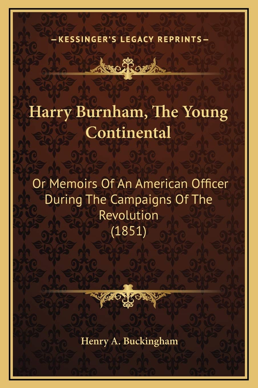 Harry Burnham, The Young Continental: Or Memoirs Of An American Officer During The Campaigns Of The Revolution (1851) Essays & Short Stories