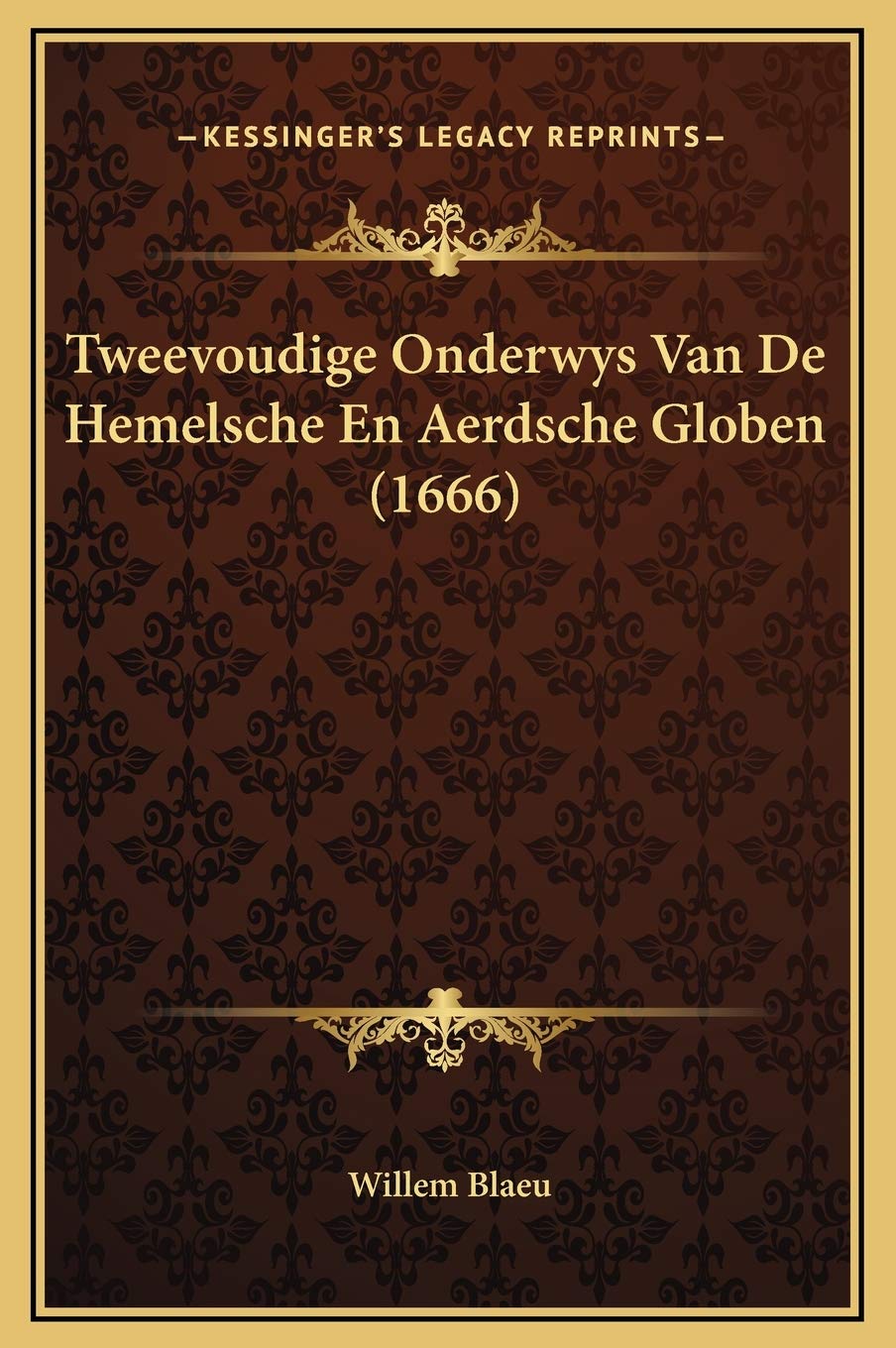 Tweevoudige Onderwys Van De Hemelsche En Aerdsche Globen (1666) Contemporary literature