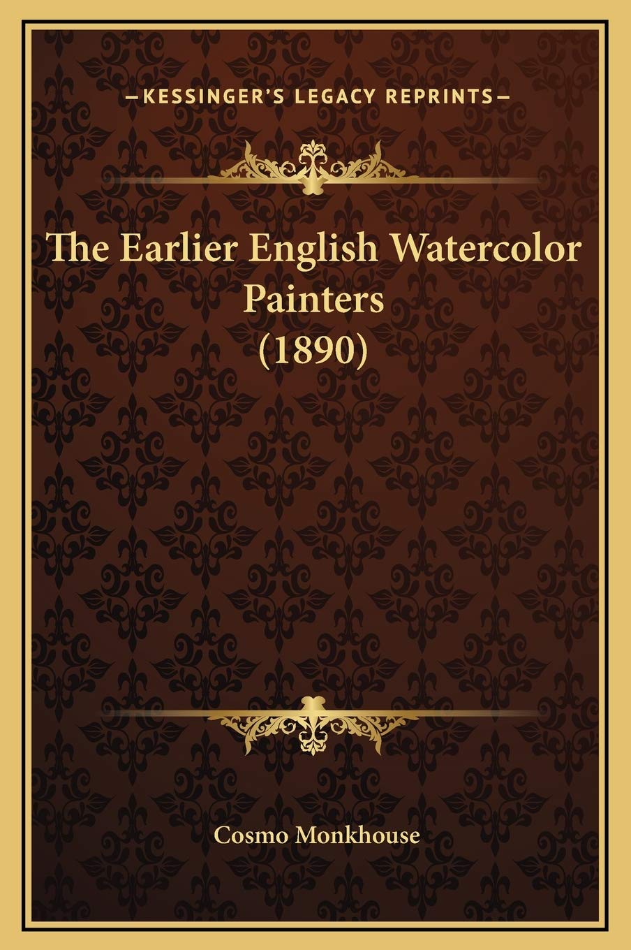 The Earlier English Watercolor Painters (1890) Essays & Short Stories