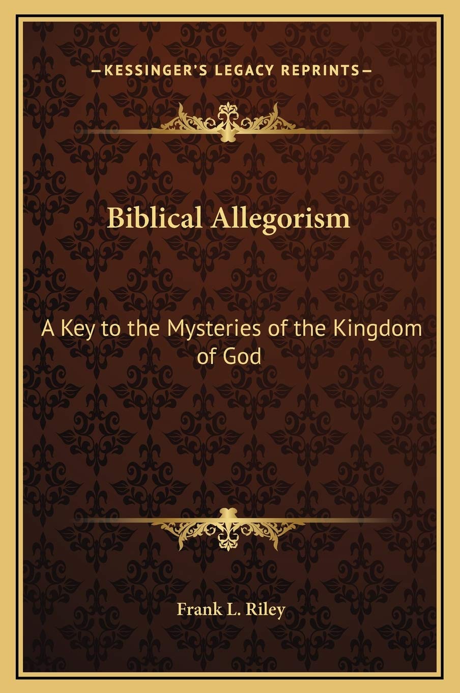 Biblical Allegorism: A Key to the Mysteries of the Kingdom of God Contemporary literature Books