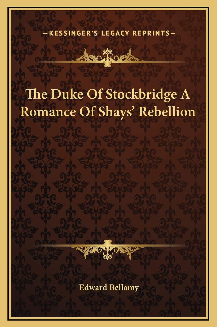 The Duke Of Stockbridge A Romance Of Shays' Rebellion Partnership & Love