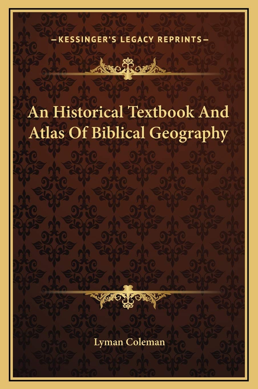 An Historical Textbook And Atlas Of Biblical Geography Philosophy
