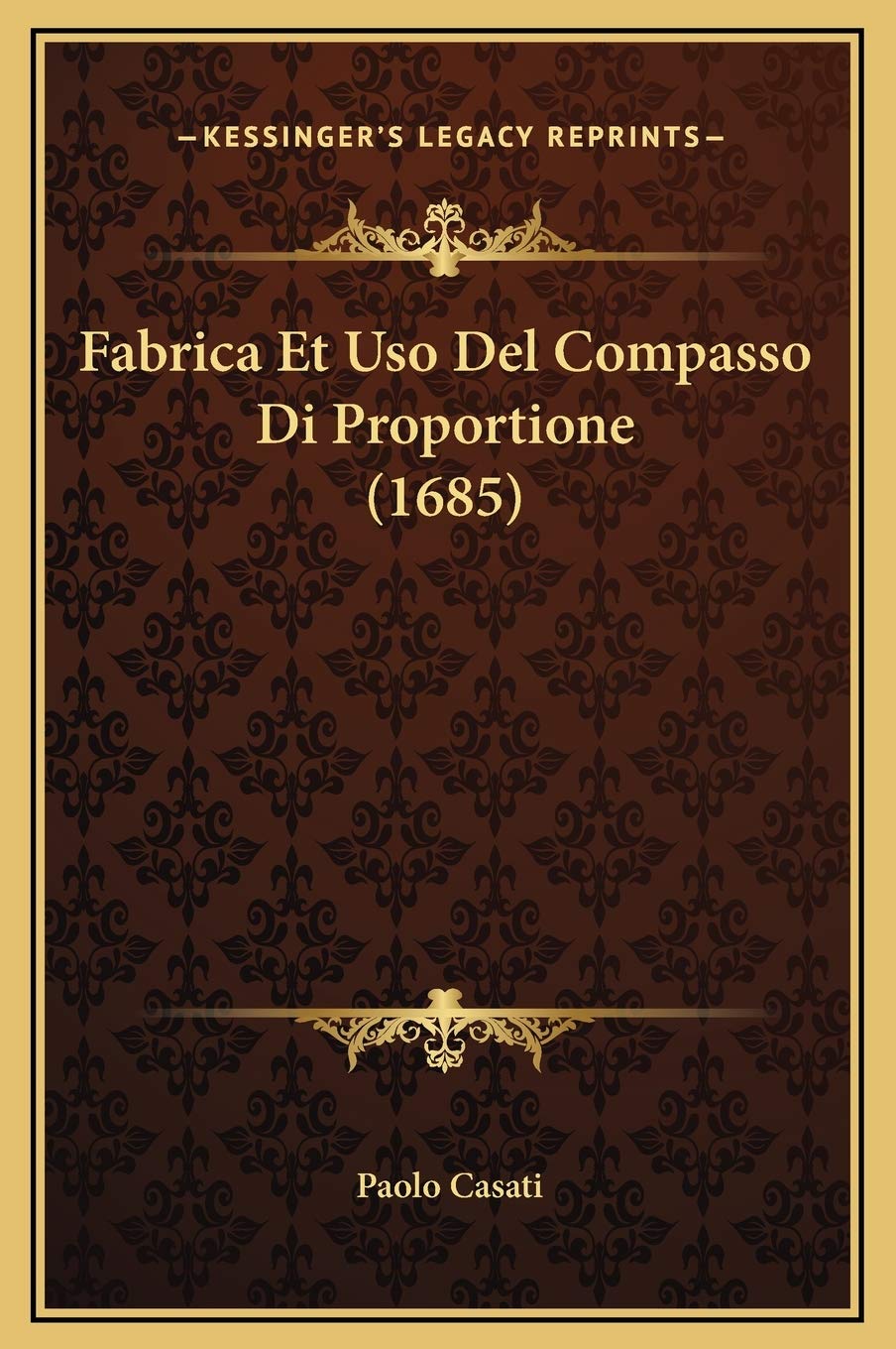Fabrica Et Uso Del Compasso Di Proportione (1685) Contemporary literature