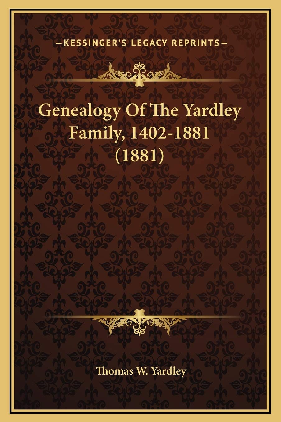 Genealogy Of The Yardley Family, 1402-1881 (1881) Contemporary literature