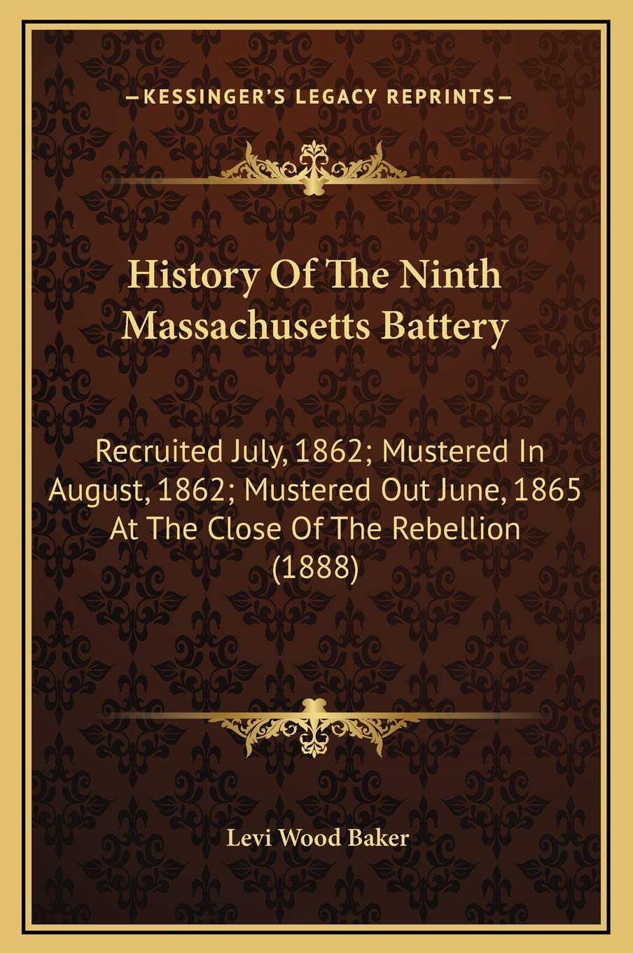 History Of The Ninth Massachusetts Battery: Recruited July, 1862; Mustered In August, 1862; Mustered Out June, 1865 At The Close Of The Rebellion (1888) Philosophy