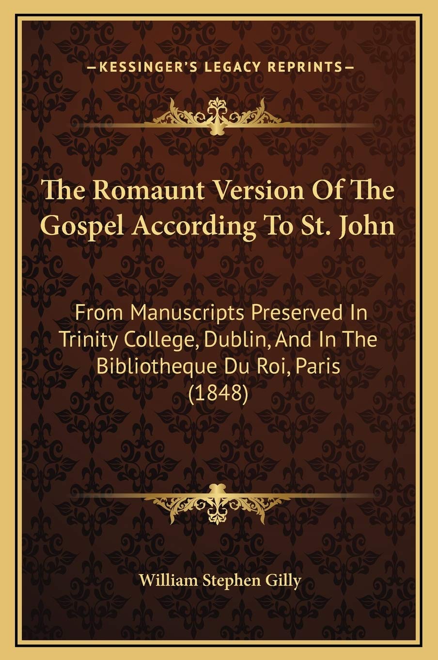 The Romaunt Version Of The Gospel According To St. John: From Manuscripts Preserved In Trinity College, Dublin, And In The Bibliotheque Du Roi, Paris (1848) Contemporary literature