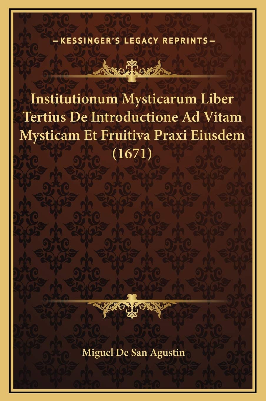 Institutionum Mysticarum Liber Tertius De Introductione Ad Vitam Mysticam Et Fruitiva Praxi Eiusdem (1671) Contemporary literature