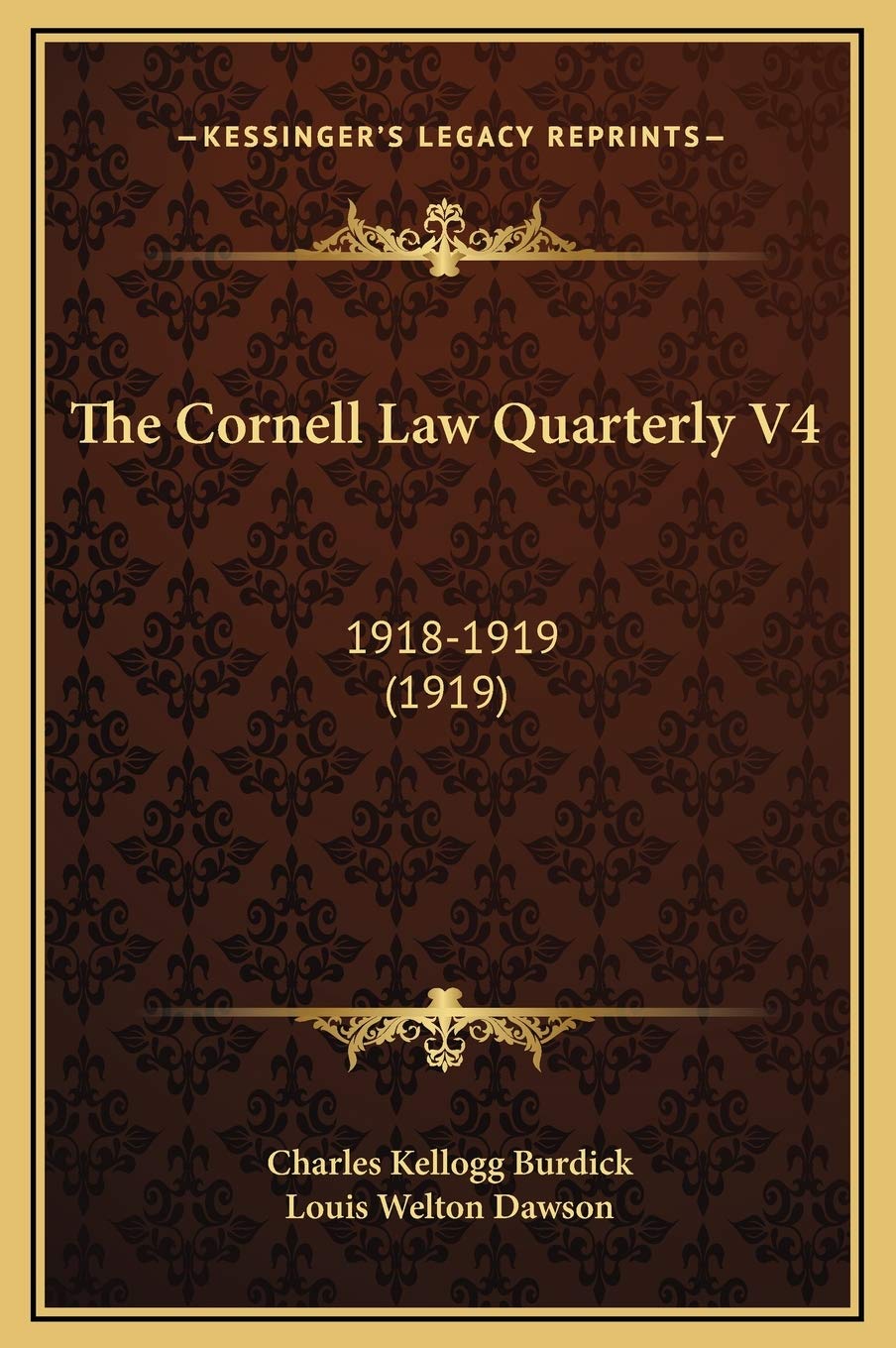 The Cornell Law Quarterly V4: 1918-1919 (1919) Law