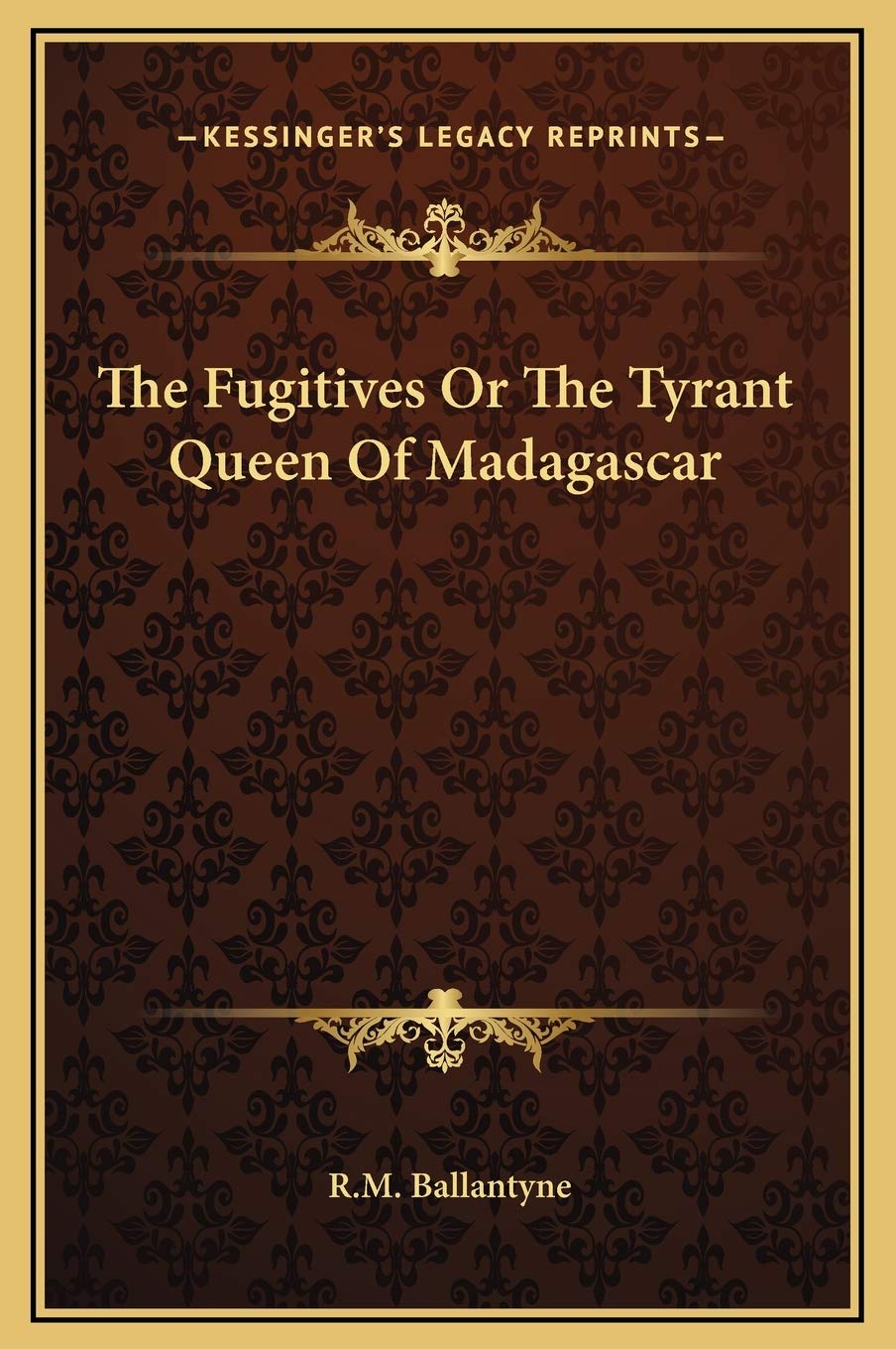 The Fugitives Or The Tyrant Queen Of Madagascar Contemporary literature