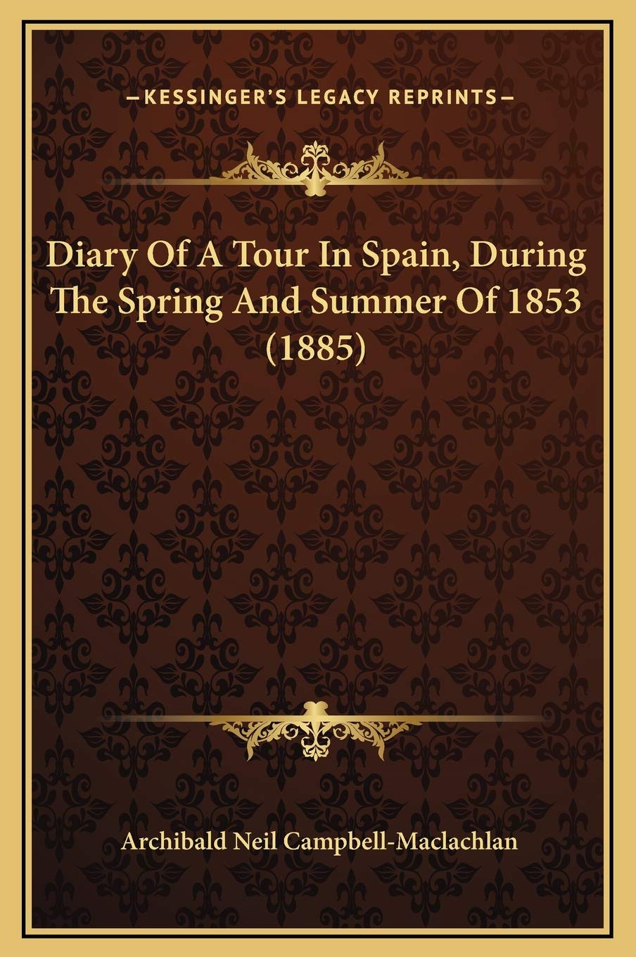 Diary Of A Tour In Spain, During The Spring And Summer Of 1853 (1885) Essays & Short Stories