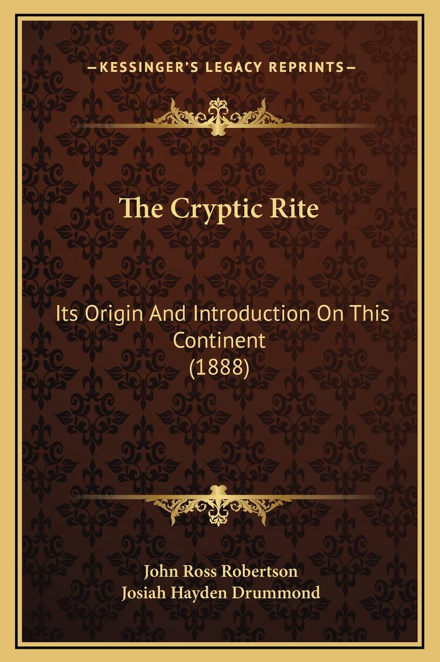 The Cryptic Rite: Its Origin And Introduction On This Continent (1888) Contemporary literature