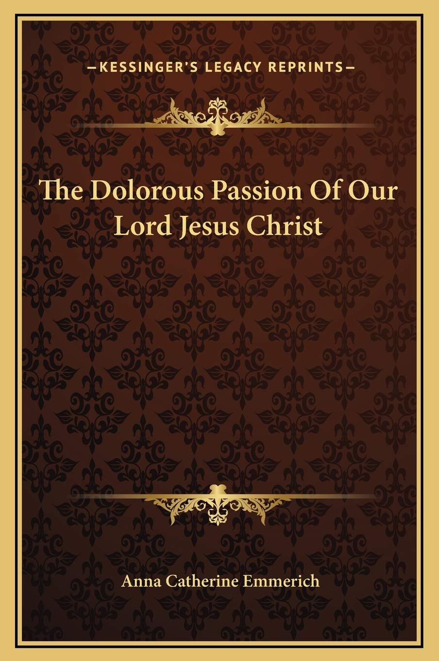 The Dolorous Passion Of Our Lord Jesus Christ Philosophy