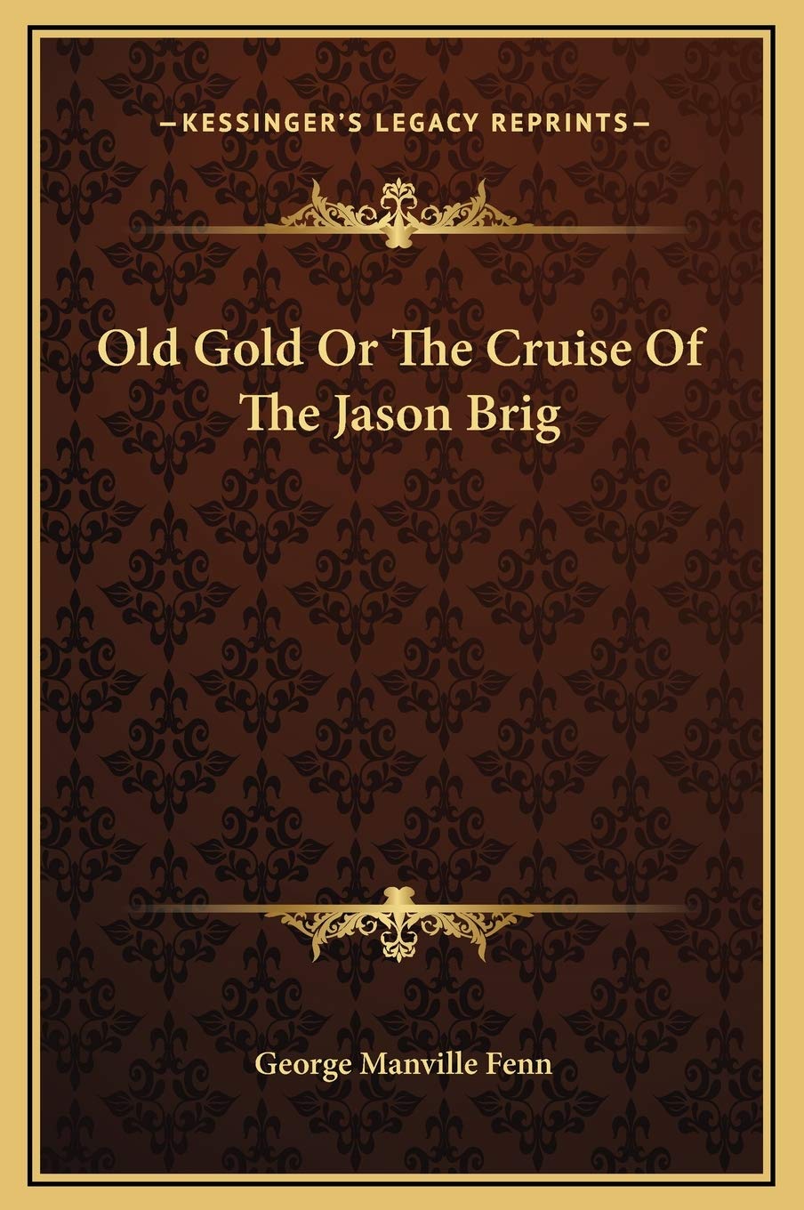 Old Gold Or The Cruise Of The Jason Brig Essays & Short Stories