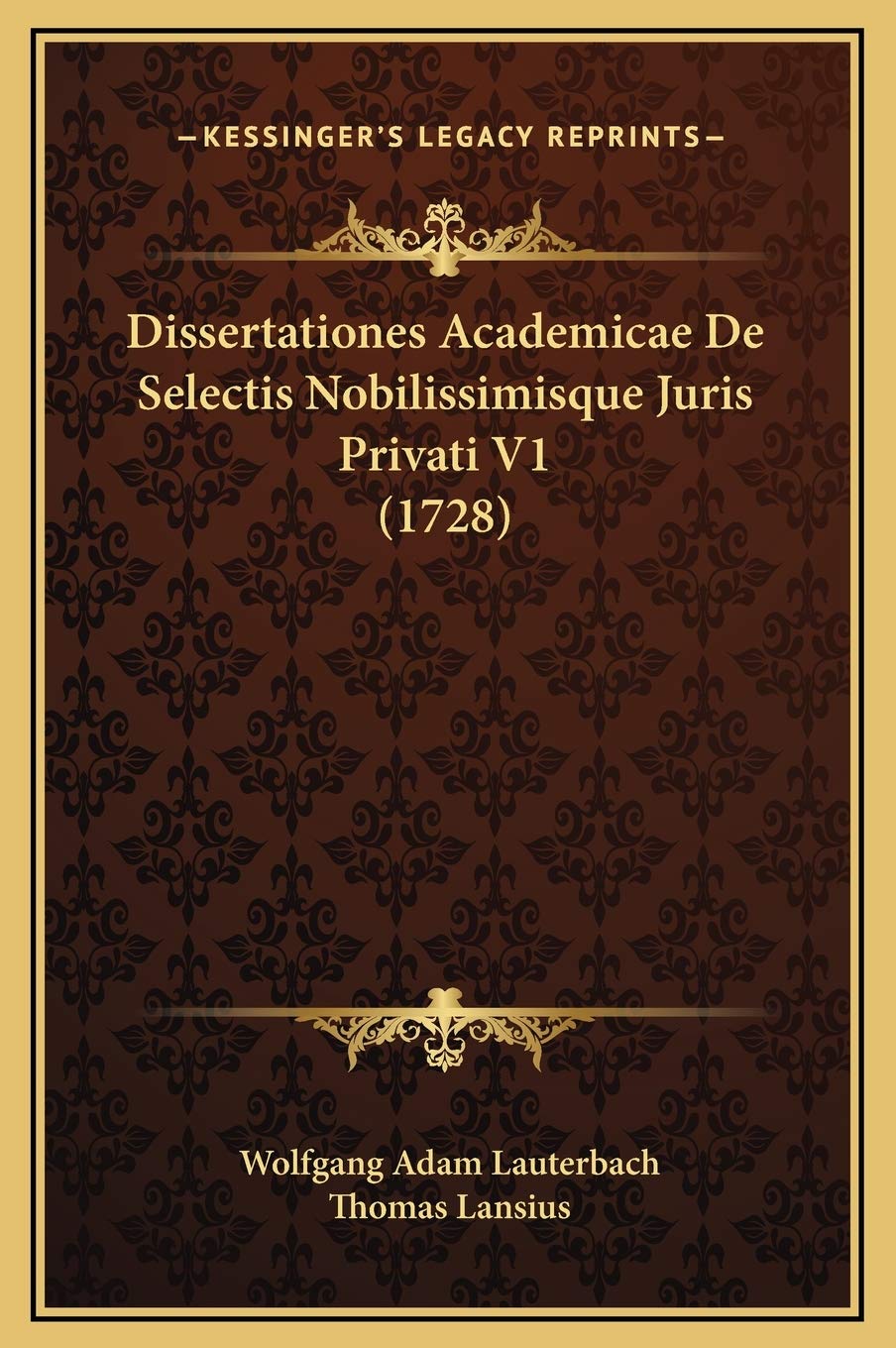 Dissertationes Academicae De Selectis Nobilissimisque Juris Privati V1 (1728) Contemporary literature