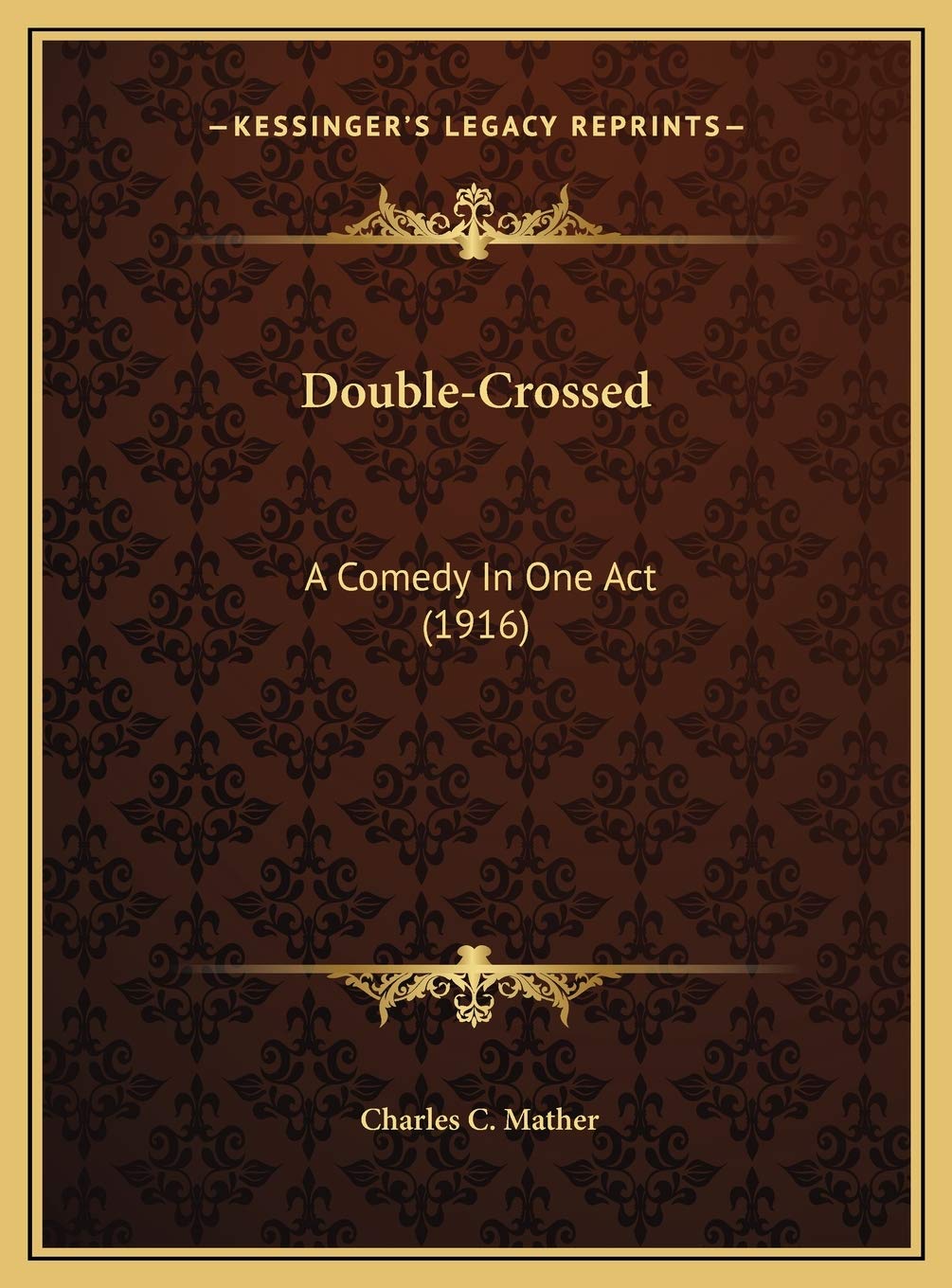 Double-Crossed: A Comedy In One Act (1916) Film, Art & Culture