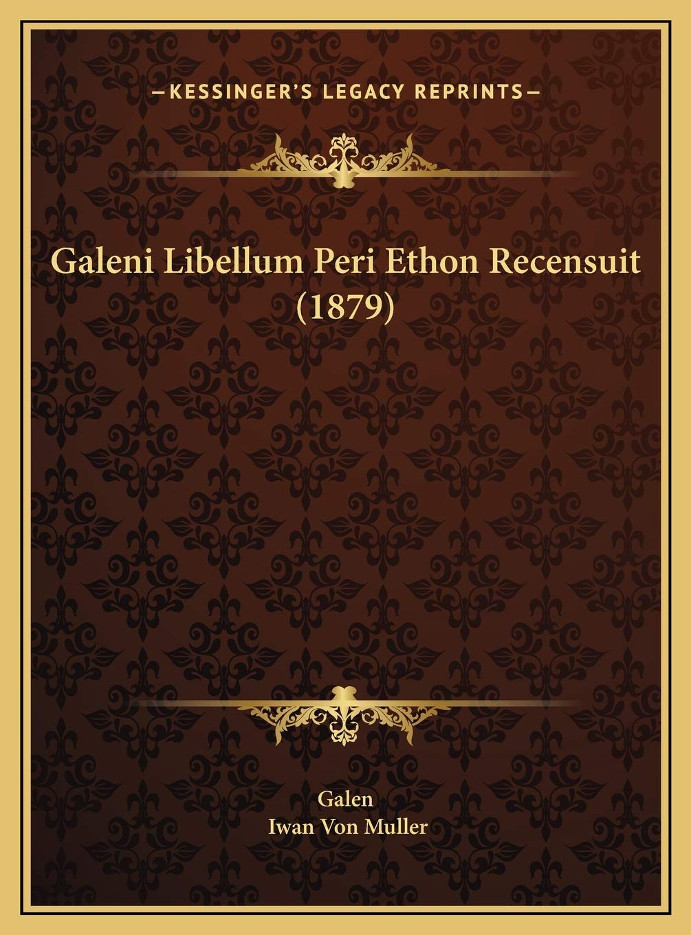 Galeni Libellum Peri Ethon Recensuit (1879) Contemporary literature