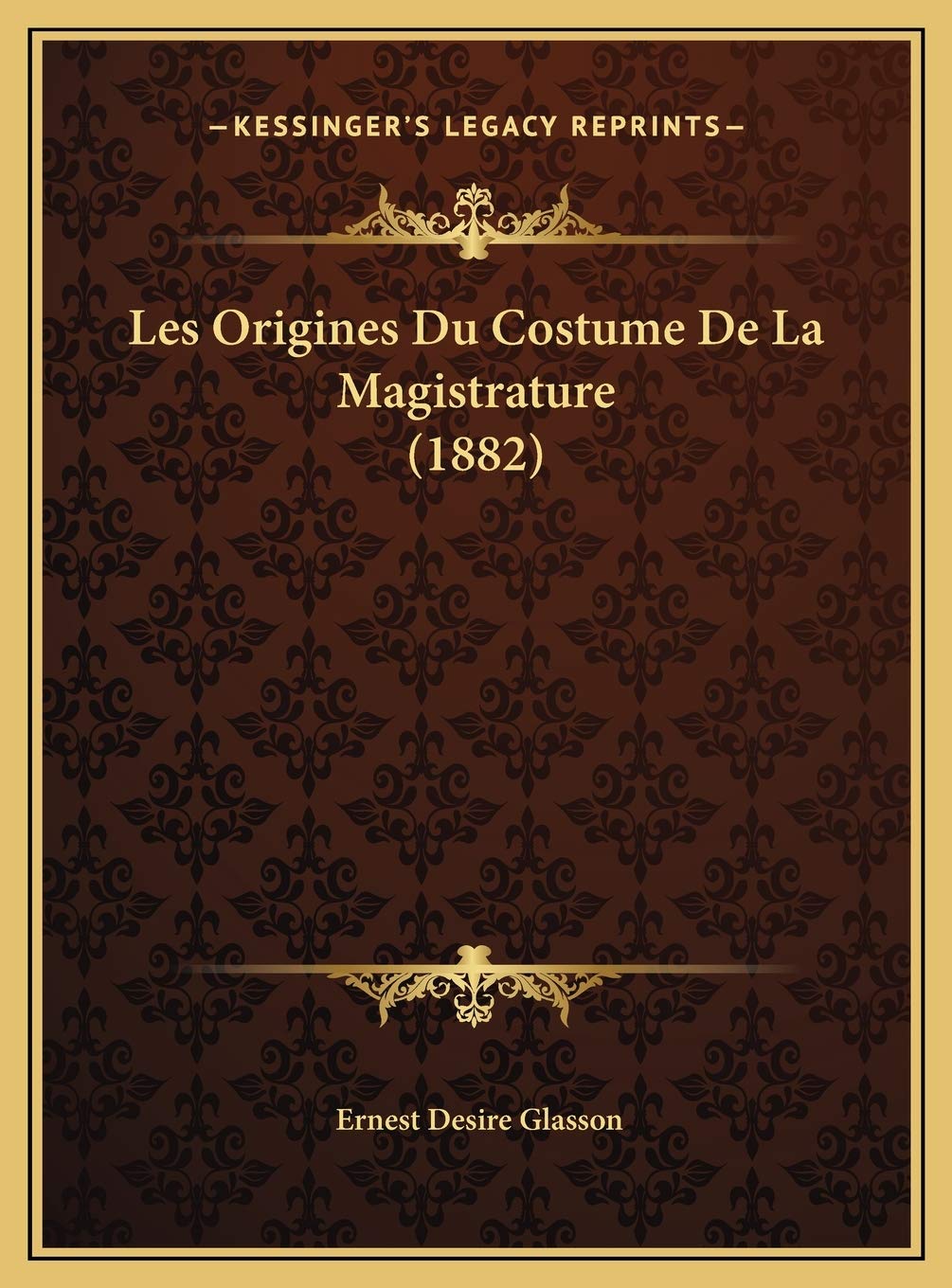 Les Origines Du Costume De La Magistrature (1882) Contemporary literature