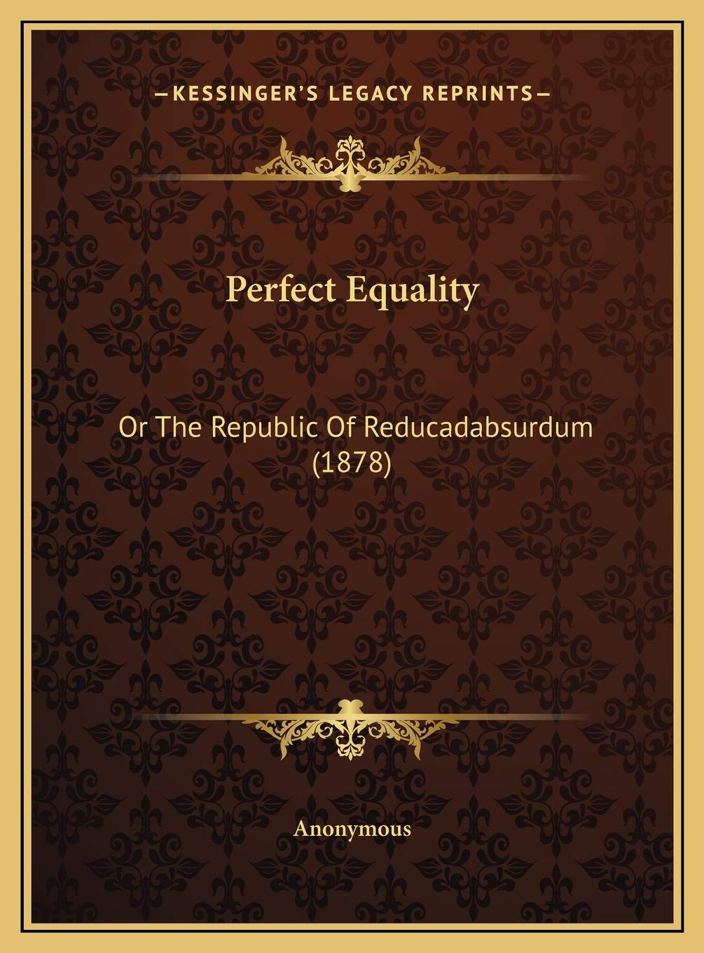 Perfect Equality: Or The Republic Of Reducadabsurdum (1878) Contemporary literature