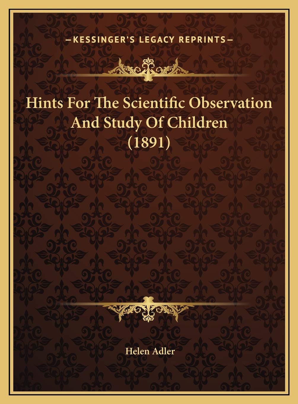 Hints For The Scientific Observation And Study Of Children (1891) Essays & Short Stories