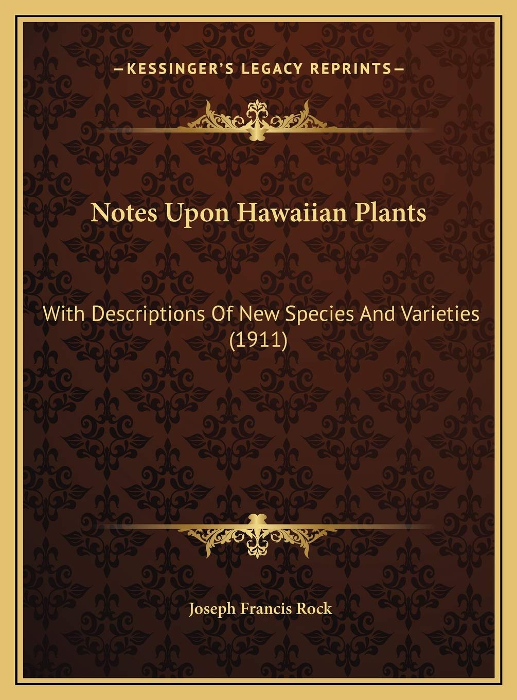 Notes Upon Hawaiian Plants: With Descriptions Of New Species And Varieties (1911) Contemporary literature