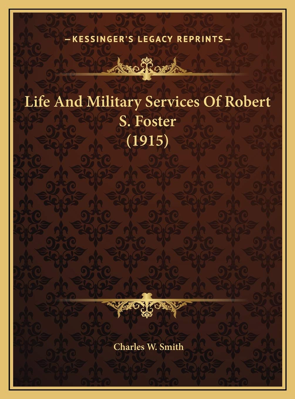 Life And Military Services Of Robert S. Foster (1915) Philosophy