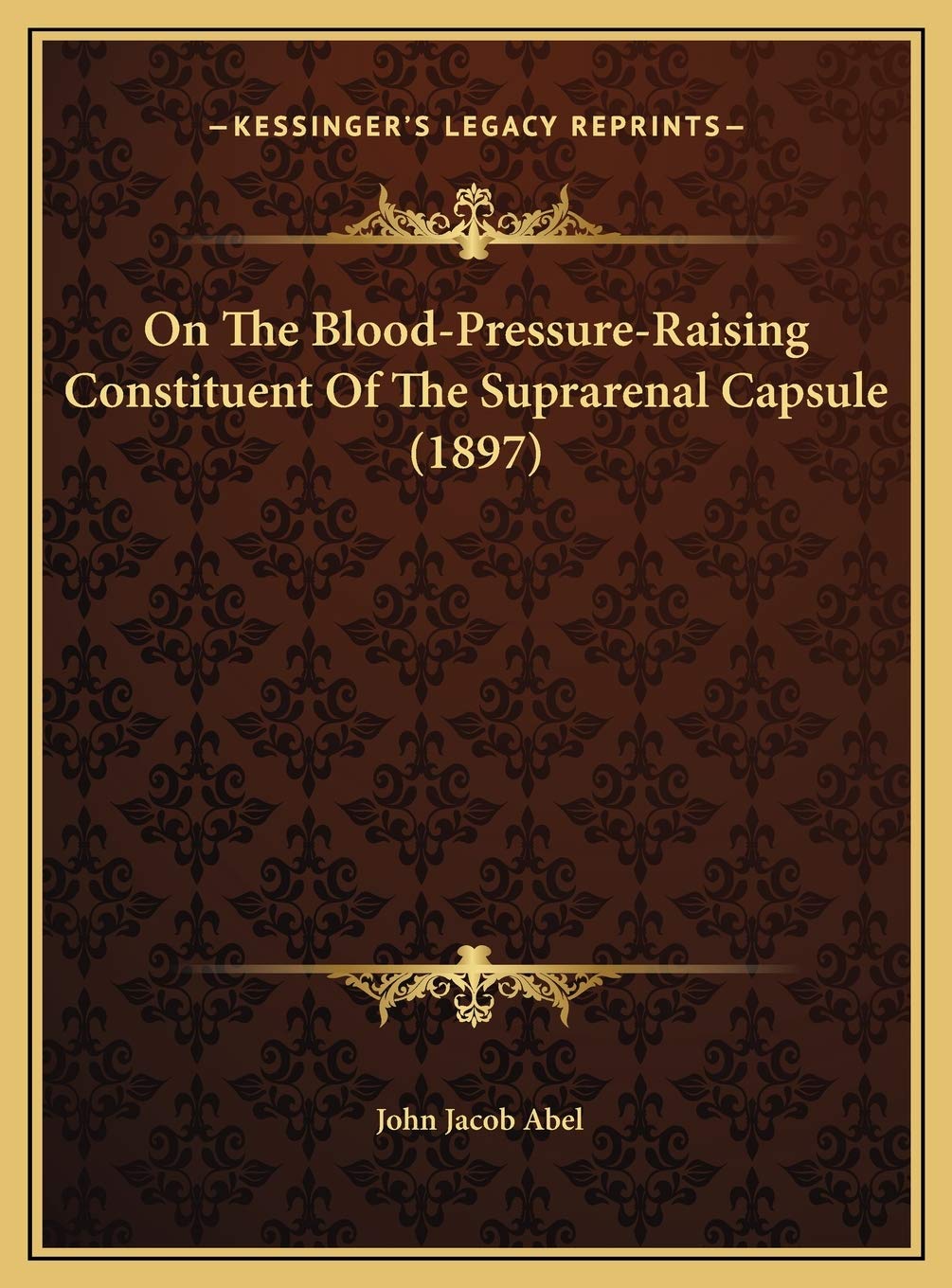 On The Blood-Pressure-Raising Constituent Of The Suprarenal Capsule (1897) Medicine