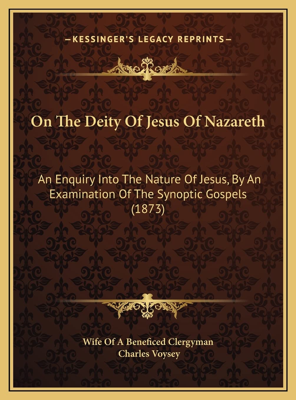 On The Deity Of Jesus Of Nazareth: An Enquiry Into The Nature Of Jesus, By An Examination Of The Synoptic Gospels (1873) Contemporary literature Books