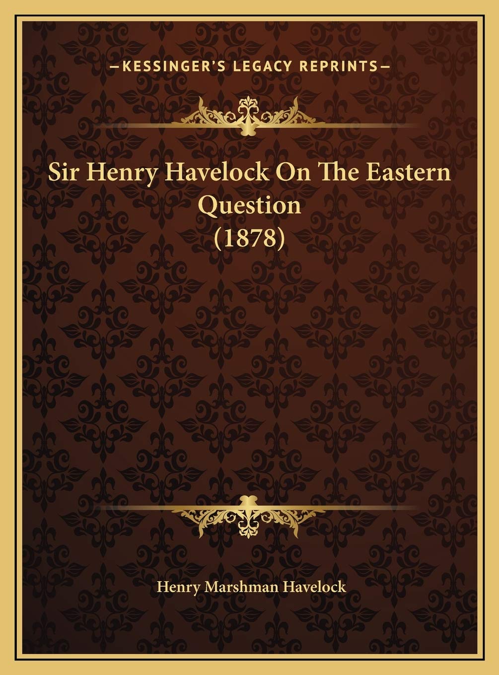 Sir Henry Havelock On The Eastern Question (1878) Contemporary literature