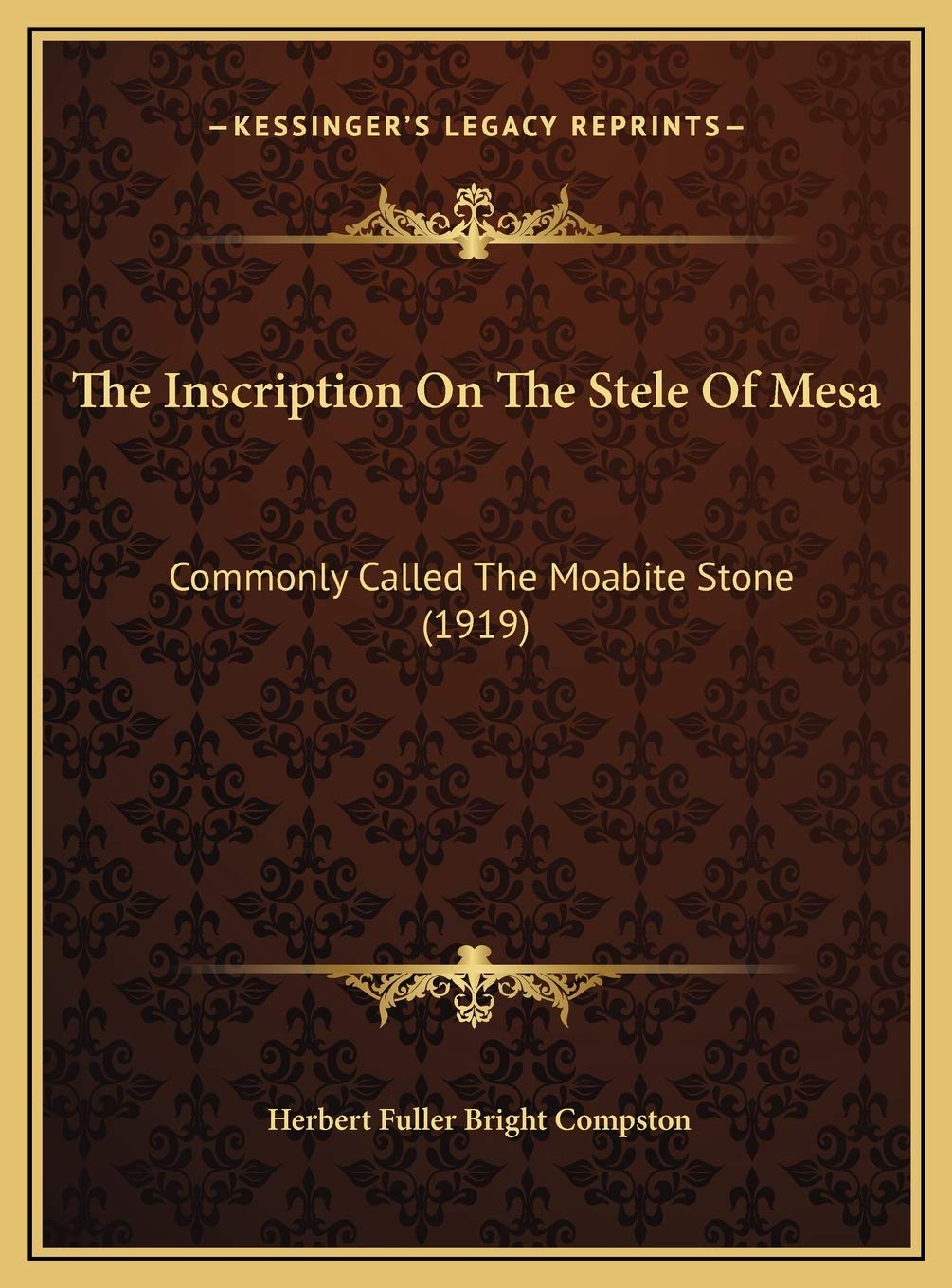 The Inscription On The Stele Of Mesa: Commonly Called The Moabite Stone (1919) Essays & Short Stories