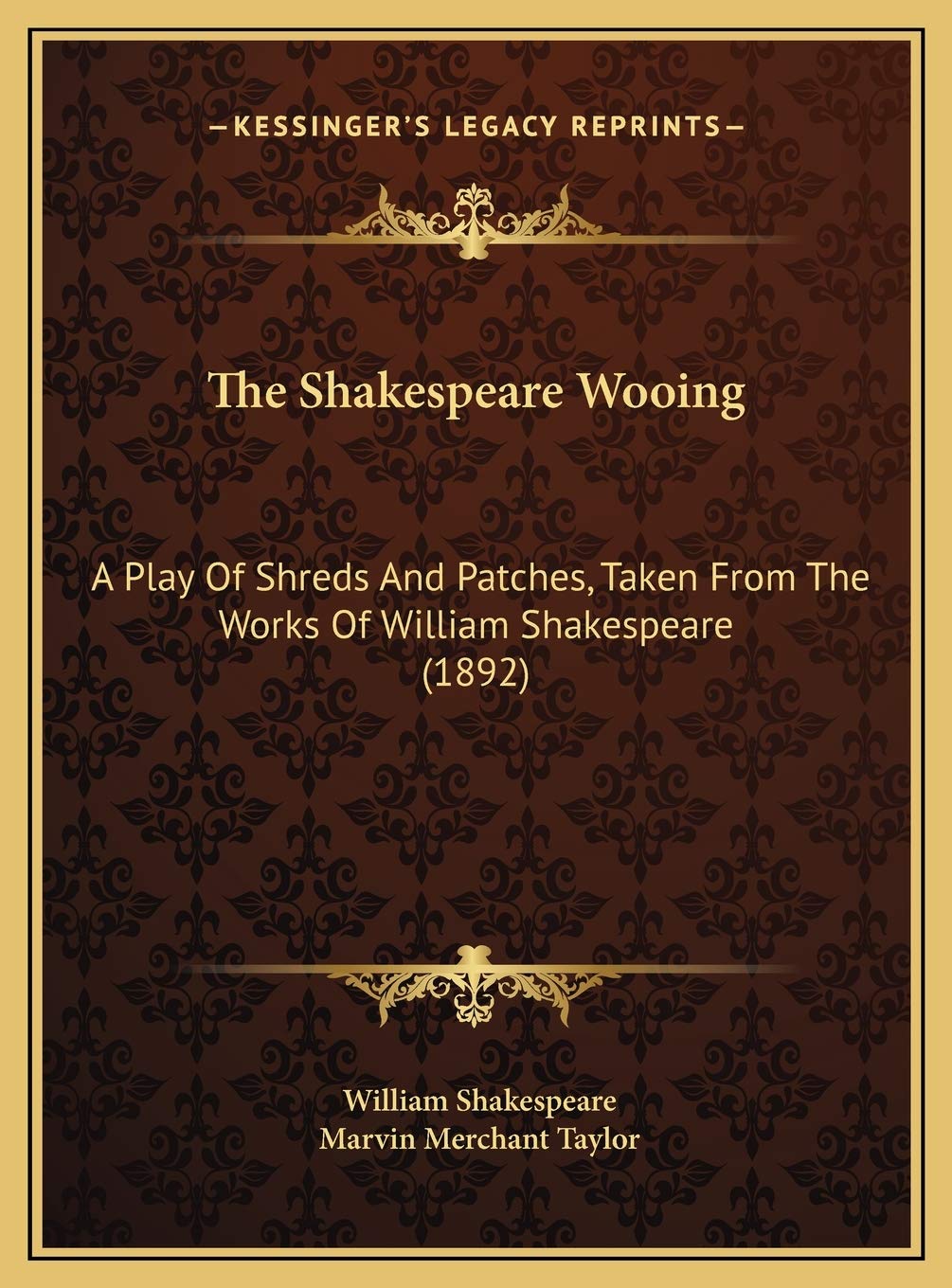 The Shakespeare Wooing: A Play Of Shreds And Patches, Taken From The Works Of William Shakespeare (1892) Contemporary literature Books